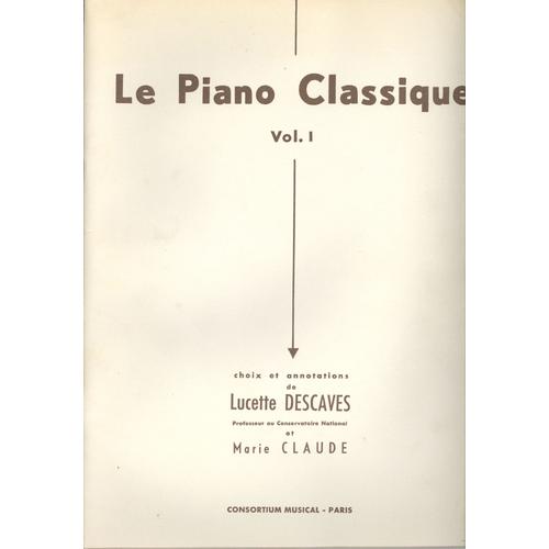 Le Piano Classique Vol. 1    de lucette descaves  Format Broch 
