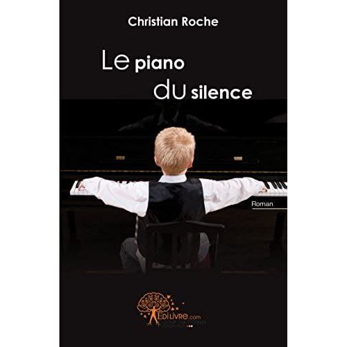 Le Piano Du Silence   de christian roche 
