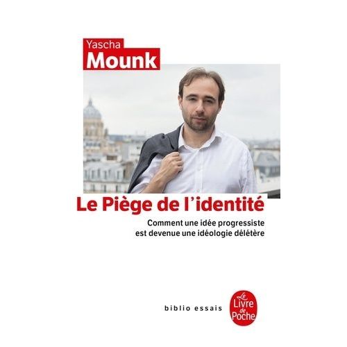 Le Pige De L'identit - Comment Une Ide Progressiste Est Devenue Une Idologie Dltre    Format Poche 