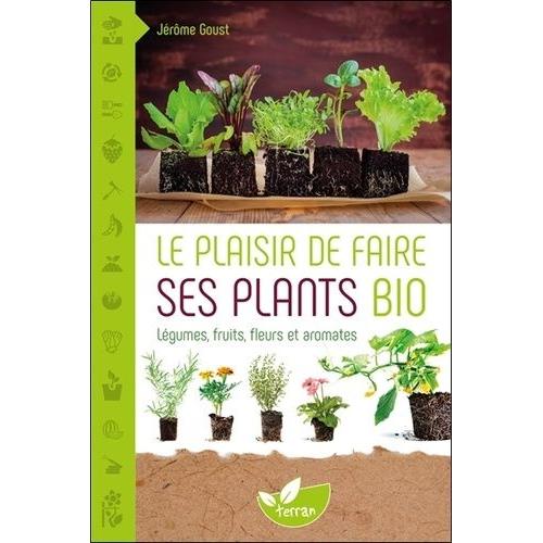 Le Plaisir De Faire Ses Plants Bio    Format Beau livre 