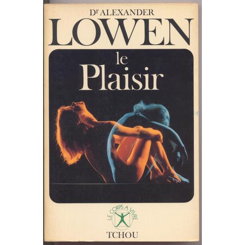 Le Plaisir   de Lowen Alexander, Dr.