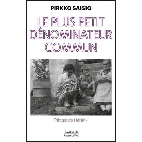 Trilogie De Helsinki Tome 1 - Le Plus Petit Dnominateur Commun   de Saisio Pirkko  Format Beau livre 
