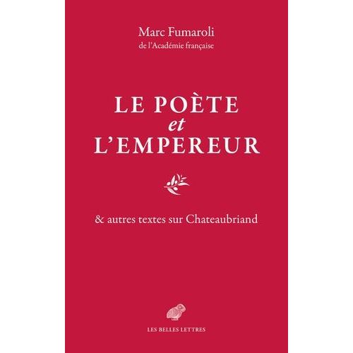 Le Pote Et L'empereur & Autres Textes Sur Chateaubriand    Format Beau livre 
