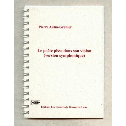 Le Pote Pisse Dans Son Violon (Version Symphonique)   de pierre autin-grenier  Format Beau livre 