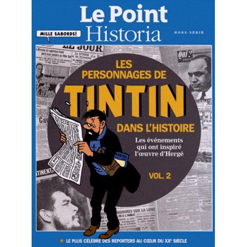 Les Personnages De Tintin Dans L'histoire - Les vnements Qui Ont Inspir L'oeuvre D'herg Volume 2   de Le Point null  Format Album 