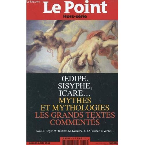Le Point. Hors Serie. Juil-Aout 2007. N14. Oedipe. Sisyphe. Icare.. Mythes Et Mythologies. Les Grands Textes Commentes.   de COLLECTIF  Format Broch 