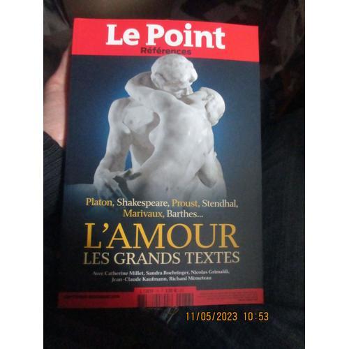 Le Point Rfrences - L'amour Les Grands Textes Platon, Shakespeare, Proust, Stendhal, Marivaux, Barthes...