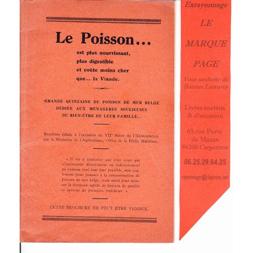 Le Poisson ... Est Plus Nourrissant , Plus Digestible Et Cote Moins Cher Que ... La Viande --- Brochure dit  L'occasion Du ViiSalon De L'alimentation ( Belgique )   de Ministre de l'agriculture , office de la Pche Maritime.  Format Catalogue d'exposition 