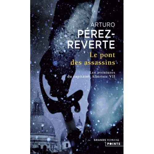 Les Aventures Du Capitaine Alatriste - Tome 7 - Le Pont Des Assassins    Format Poche 