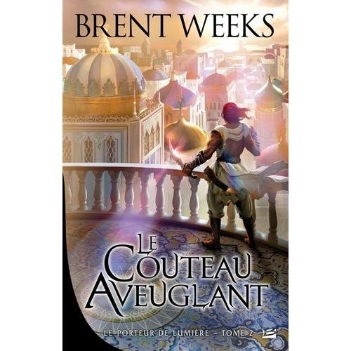 Le Porteur De Lumire Tome 2 - Le Couteau Aveuglant   de Weeks Brent  Format Broch 