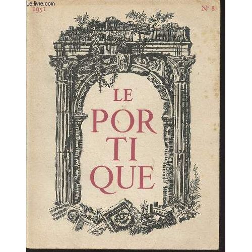 Le Portique - N8 - 1951 - Stendhal Et Parme Par Jean-Louis Vaudoyer - Sylvain Sauvage Par Jean-E. Bersier - Bibliographie De Sylvain Sauvage Par Jean-E. Bersier - Dans L Atelier D Albert Decaris Par(...)   de Collectif 