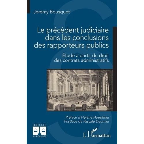 Le Prcdent Judiciaire Dans Les Conclusions Des Rapporteurs Publics - Etude  Partir Du Droit Des Contrats Administratifs    Format Grand Format 