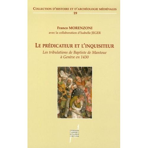 Le Prdicateur Et L'inquisiteur - Les Tribulations De Baptiste De Mantoue  Genve (1430)   de franco morenzoni  Format Broch 