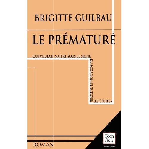 Le Prmatur - Qui Voulait Natre Sous Le Signe Du Scorpion Et Tutoyer Les toiles    Format Poche 