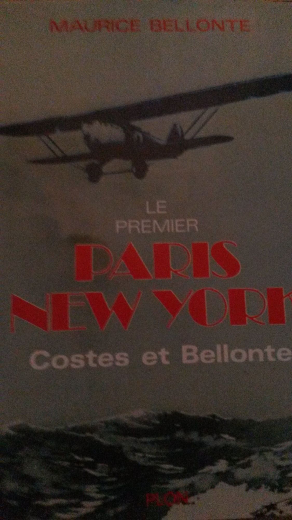 Le Premier Paris-New York   de maurice bellonte