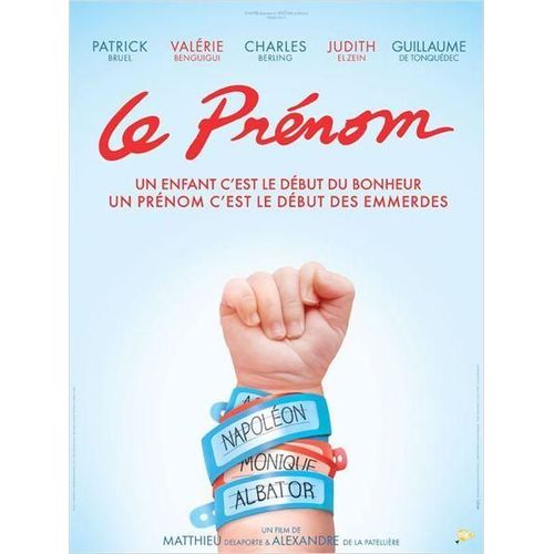 Le Prnom - Vritable Pr-Affiche De Cinma Plie- Format 120x160 Cm- De Alexandre De La Patellire, Matthieu Delaporte Avec Patrick Bruel, Valrie Benguigui, Charles Berling, Franoise Fabian - 2012