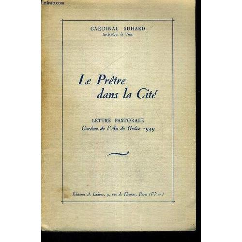 Le Pretre Dans La Cite - Lettre Pastorale - Careme De L An De Grace 1949   de suhard cardinal 