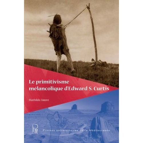 Le Primitivisme Mlancolique D'edward S. Curtis  