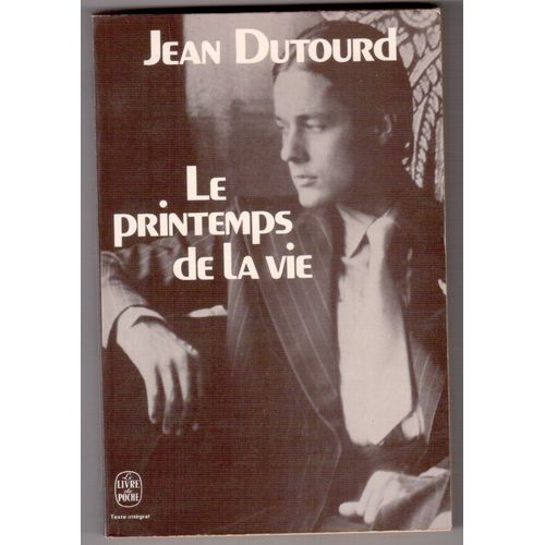 Le Printemps De La Vie   de Jean Dutourd  Format Broch 