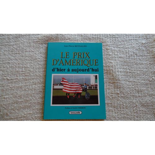 Le Prix D Amerique D Hier A Aujourd Hui   de jean-pierre reynaldo 