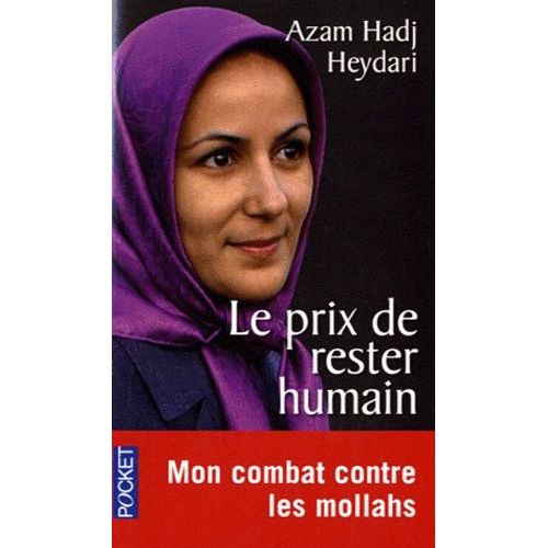 Le Prix De Rester Humain - Elle Fuit Sa Famille Intgriste Pour Combattre Les Mollahs   de Hadj Heydari Azam  Format Poche 