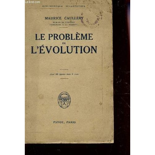 Le Probleme De L'evolution / Collection Bibliotheque Scientifique.   de maurice caullery