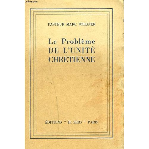 Le Probleme De L'unite Chretienne. de Pasteur Marc Boegner