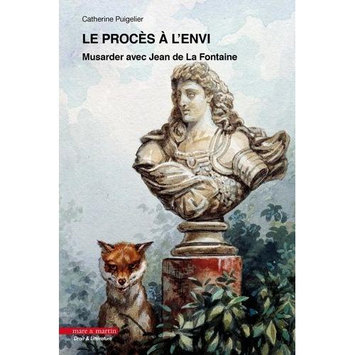 Le Procs  L'envi - Musarder Avec Jean De La Fontaine   de Puigelier Catherine  Format Beau livre 