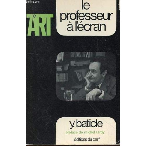 Le Professeur A L'ecran   de BATICLE Y.