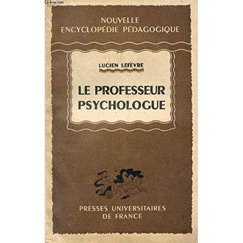 Le Professeur Psychologue - Nouvelle Encyclopedie Pedagogique   de L. Lefevre  Format Broch 