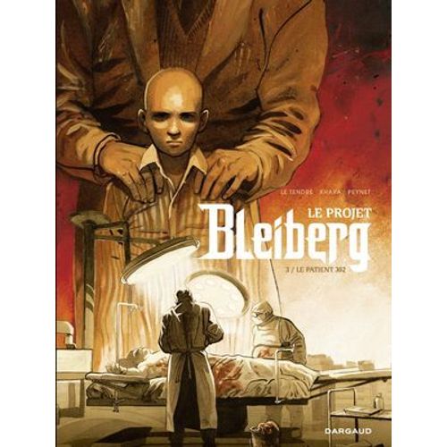 Le Projet Bleiberg - Tome 3 - Le Patient 302  
