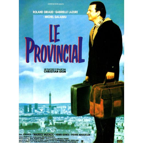 Le Provincial -Vritable Affiche De Cinma Plie -Format 40x60 Cm -De Christian Gion Avec Gabrielle Lazure, , Roland Giraud, Michel Galabru, Olivier Achard, Geoffrey Carey, Pierre Cassignard - 1990