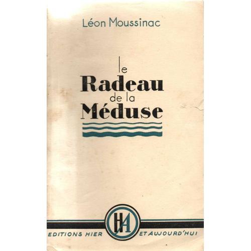 Le Radeau De La Mduse   de Lon Moussinac  Format Broch 