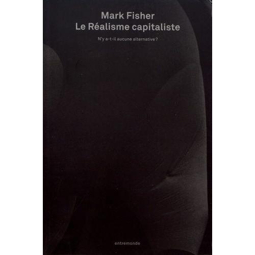 Le Ralisme Capitaliste - N'y-A-T-Il Aucune Alternative ?   de Fisher Mark  Format Beau livre 