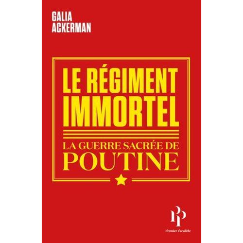 Le Rgiment Immortel - La Guerre Sacre De Poutine  