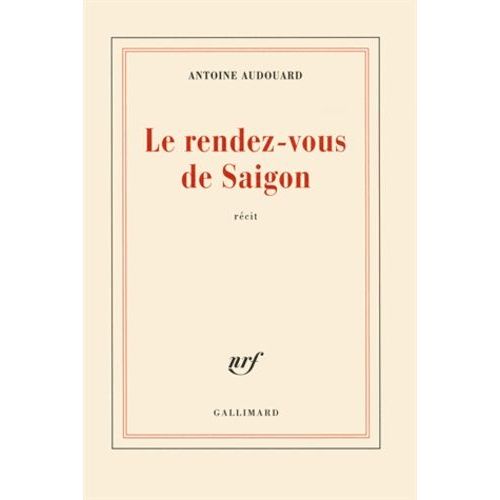 Le Rendez-Vous De Saigon   de Audouard Antoine  Format Beau livre 