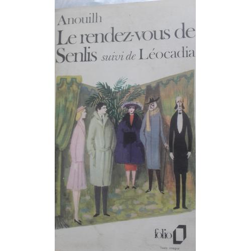 Le Rendez-Vous De Senlis Suivi De Leocadia   de jean anouilh 