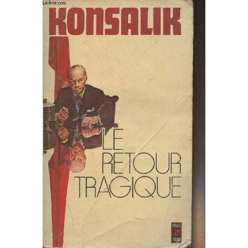 Le Retour Tragique - Presses Pocket N604   de Konsalik Heinz G.  Format Poche 