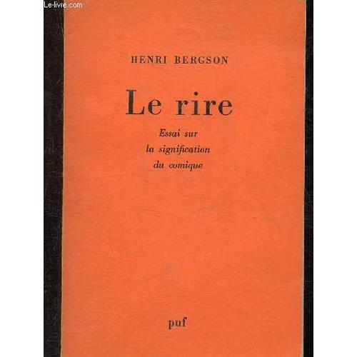 Le Rire : Essai Sur La Signification Du Comique de henri bergson 
