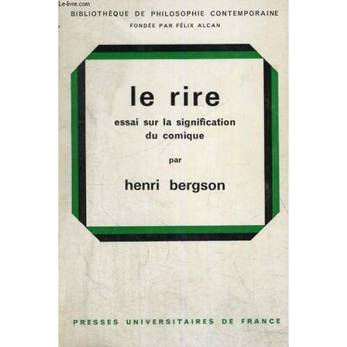 Le Rire Essai Sur La Signification Du Comique- Bibliotheque De Philosophie Contemporaine - Deux Cent Soixante-Treizieme Edition   de henri bergson  Format Broch 
