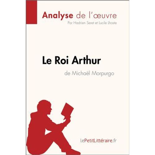 Le Roi Arthur De Michal Morpurgo (Analyse De L'oeuvre)  