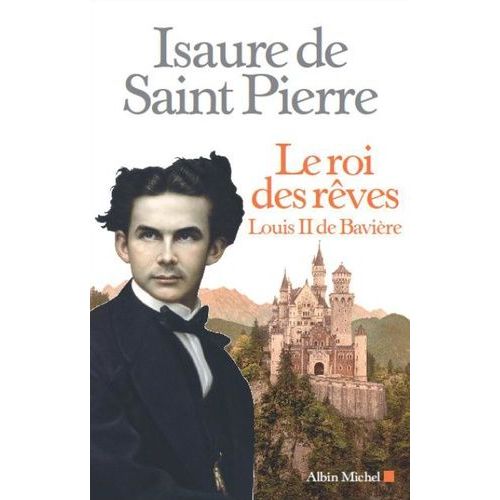 Le Roi Des Rves - Louis Ii De Bavire    Format Grand Format 