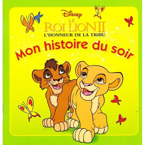 Le Roi Lion Ii L'honneur De La Tribu  Mon Histoire Du Soir   de Disney  Format Cartonn 