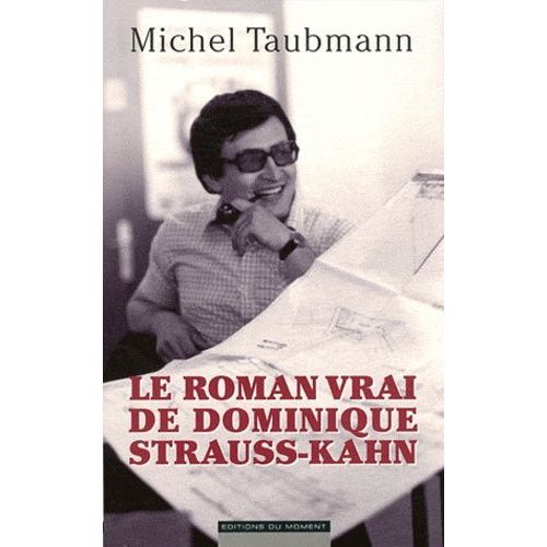 Le Roman Vrai De Dominique Strauss-Kahn    Format Broch 