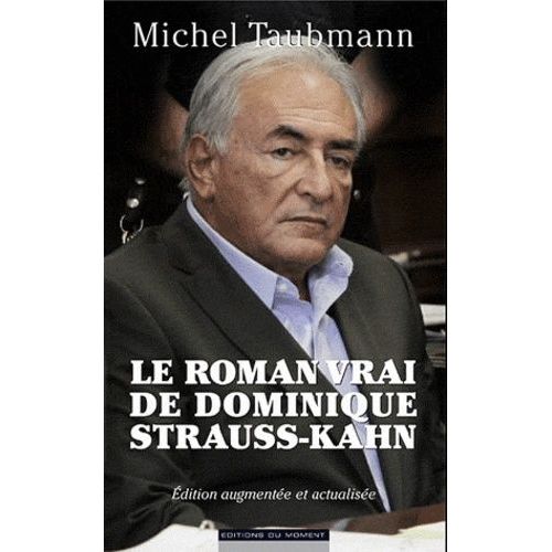 Le Roman Vrai De Dominique Strauss-Kahn    Format Broch 