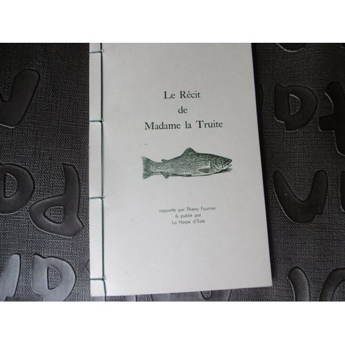 Le Rrcit De Madame La Truite , Publi Par La Harpe D cole A Couesque , Entraygues Aveyron Par Thierry Fournier   