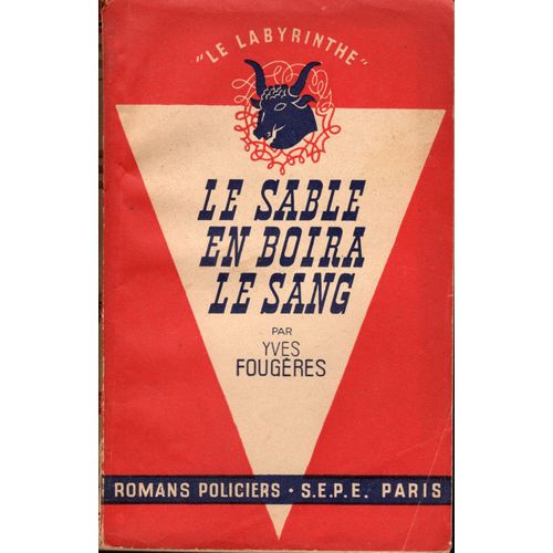 Le Sable En Boira Le Sang - Le Labyrinthe - S.E.P.E. - Policier   de yves fougres 