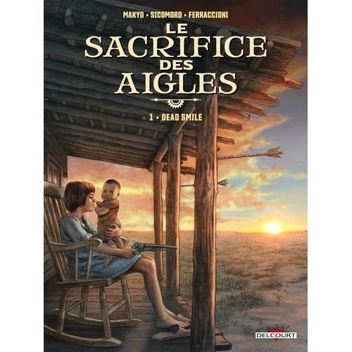 Le Sacrifice Des Aigles - Tome 1 - Dead Smile    Format Album 