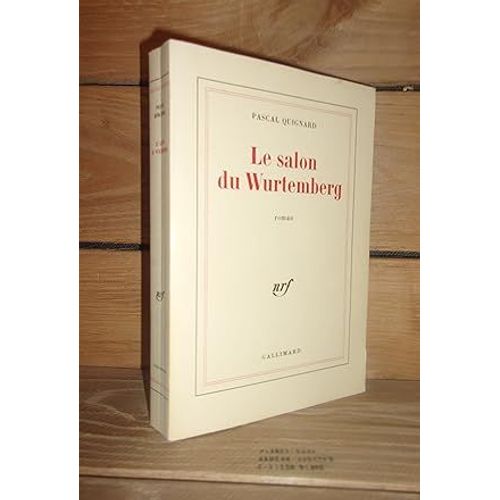Le Salon Du Wurtemberg   de pascal quignard 