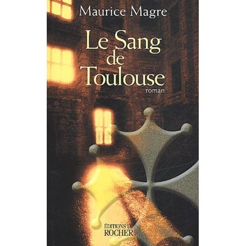 Le Sang De Toulouse - Histoire Albigeoise Du Xiiieme Siecle   de Magre Maurice  Format Beau livre 